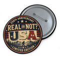 Real or Not? USA 250th Anniversary Round Pin Button — Limited Edition