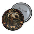 Limited Edition: 250th Anniversary America Pin Button