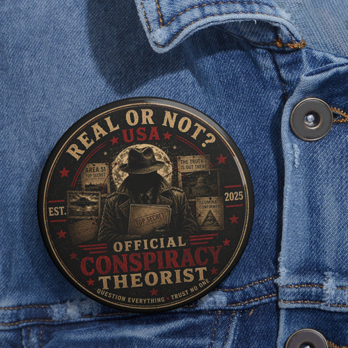 Conspiracy Theorist Round Pin Button