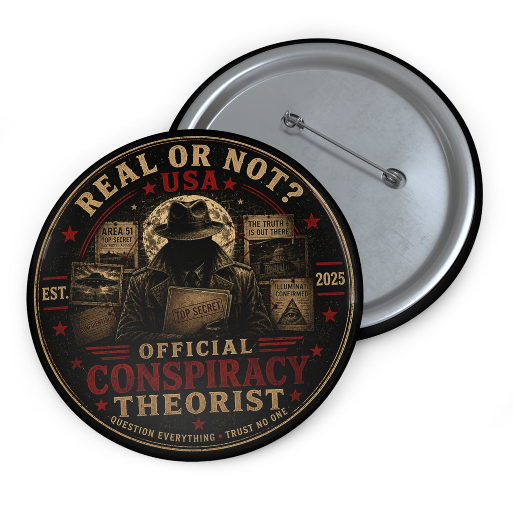 Conspiracy Theorist Round Pin Button